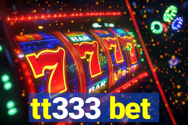 tt333 bet